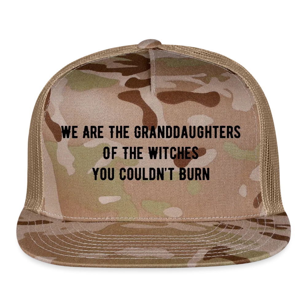 “We are the granddaughters of the witches you couldn’t burn”-Trucker Hat